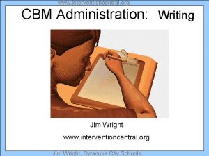 www interventioncentral org CBM Administration Writing Jim Wright