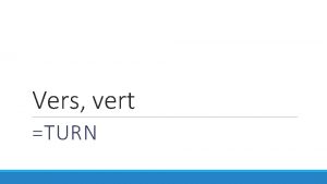 Vers vert TURN Anniversary anniversary noun o The