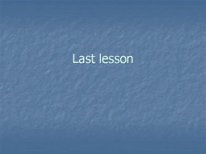 Last lesson How can I learn to speak