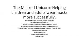 The Masked Unicorn Helping children and adults wear