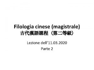 Filologia cinese magistrale Lezione dell 11 03 2020