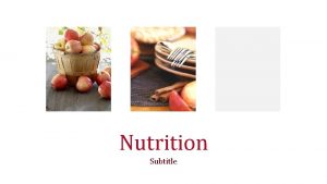 Nutrition Subtitle PICK UP YOUR FOLDER FROM THE