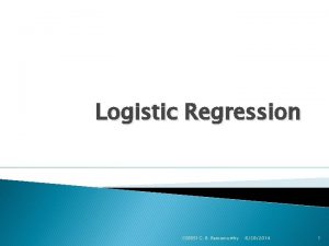 Logistic Regression CSE 651 C B Ramamurthy 6282014
