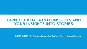 TURN YOUR DATA INTO INSIGHTS AND YOUR INSIGHTS
