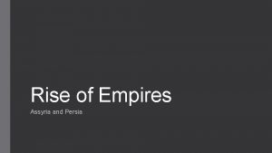 Rise of Empires Assyria and Persia Bronze and