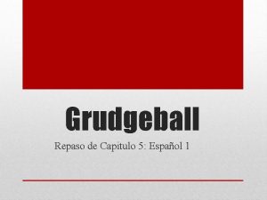Grudgeball Repaso de Capitulo 5 Espaol 1 Reglas