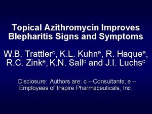 Topical Azithromycin Improves Blepharitis Signs and Symptoms W