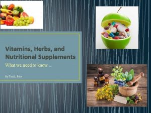 Vitamins Herbs and Nutritional Supplements What we need