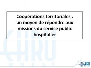 Cooprations territoriales un moyen de rpondre aux missions