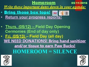 Homeroom 05112016 Write these important dates down in