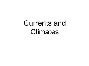 Currents and Climates The Salty Ocean Salinity is