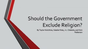 Should the Government Exclude Religion By Taylor Hotchkiss