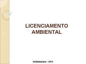 LICENCIAMENTO AMBIENTAL Uni Salesiano 2015 Impacto Ambiental A