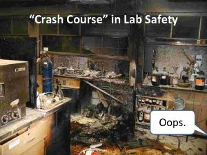 Crash Course in Lab Safety Oops NUMBER ONE