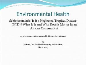 Environmental Health Schistosomiasis Is it a Neglected Tropical