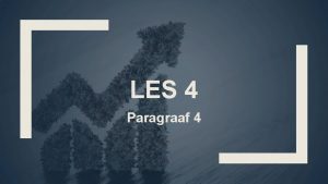 LES 4 Paragraaf 4 Lesplanning Terugblik vorige les