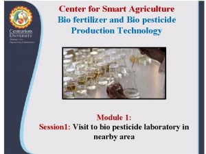 Center for Smart Agriculture Bio fertilizer and Bio