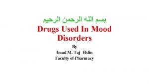 Drugs Used In Mood Disorders By Imad M