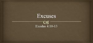 Excuses Exodus 4 10 13 Exodus 4 10