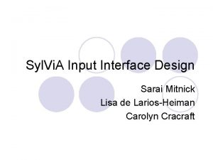 Syl Vi A Input Interface Design Sarai Mitnick