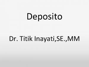 Deposito Dr Titik Inayati SE MM Definisi Deposito