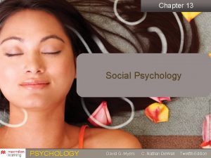 Chapter 13 Social Psychology PSYCHOLOGY David G Myers