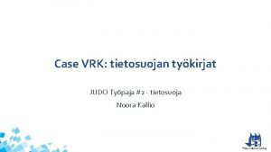 Case VRK tietosuojan tykirjat JUDO Typaja 2 tietosuoja