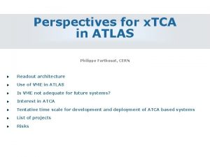 Perspectives for x TCA in ATLAS Philippe Farthouat