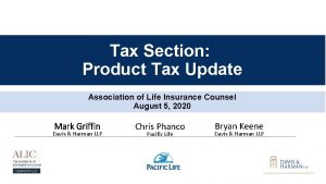 Tax Section Product Tax Update Association of Life