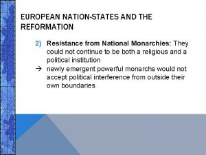 EUROPEAN NATIONSTATES AND THE REFORMATION 2 Resistance from
