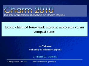 Exotic charmed fourquark mesons molecules versus compact states