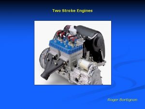 Two Stroke Engines Roger Bortignon Applications for 2