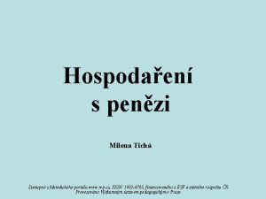 Hospodaen s penzi Milena Tich Dostupn z Metodickho