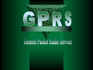 General Packet Radio Services GPRS adalah layanan komunikasi