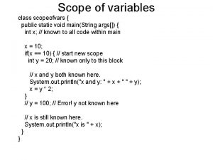 Scope of variables class scopeofvars public static void