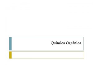 Qumica Orgnica Introduo Propriedades Tpicas do Carbono Classificao