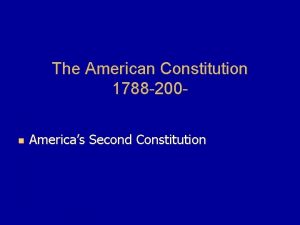 The American Constitution 1788 200 n Americas Second
