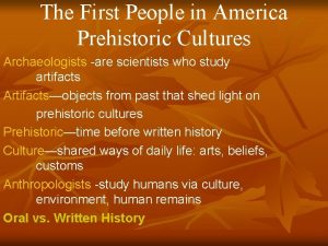 The First People in America Prehistoric Cultures Archaeologists