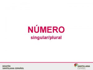 NMERO singularplural O C N T E AL