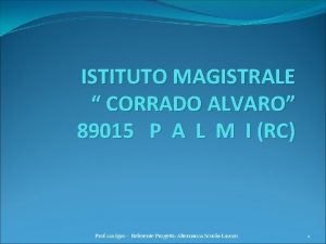 ISTITUTO MAGISTRALE CORRADO ALVARO 89015 P A L