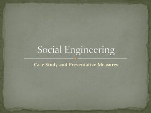 Social Engineering Case Study and Preventative Measures Case
