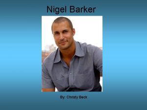 Nigel Barker By Christy Beck HIS LIFE Nigel