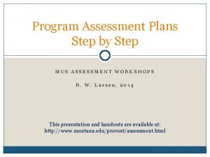 Program Assessment Plans Step by Step MUS ASSESSMENT