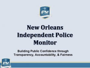 New Orleans Independent Police Monitor Building Public Confidence