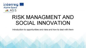 RISK MANAGMENT AND SOCIAL INNOVATION Introduction to opportunities