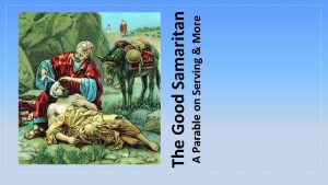 A Parable on Serving More The Good Samaritan