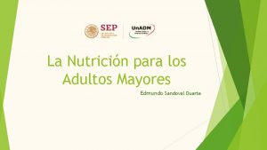 La Nutricin para los Adultos Mayores Edmundo Sandoval