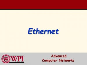 Ethernet Advanced Computer Networks Ethernet Outline Ethernet Binary