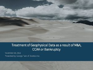 Treatment of Geophysical Data as a result of