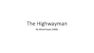 The Highwayman By Alfred Noyes 1906 Learning Objective